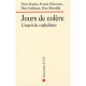 Jours De Colere , L'esprit Du Capitalisme - Pierre Dockes , Francis Fukuyama , Marc Guillaume , Peter Sloterdijk