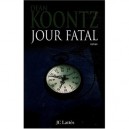 Jour Fatal - Dean Koontz