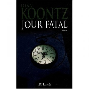 Jour Fatal - Dean Koontz