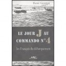 Jour J Au Commando N°4 , Les Francais Du Debarquement - Rene Goujon
