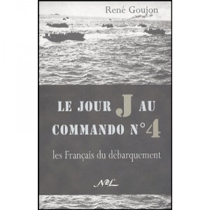 Jour J Au Commando N°4 , Les Francais Du Debarquement - Rene Goujon