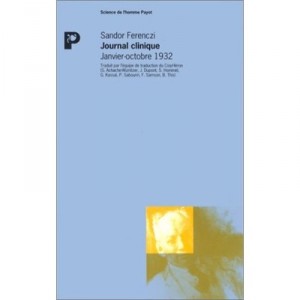 Journal Clinique , Janvier-octobre 1932 - Sandor Ferenczi