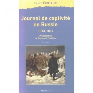 Journal De Captivite En Russie 1812-1815 - Desire Fuzellier