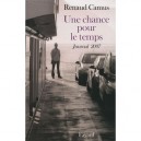 Journal De L'annee 2007 , Une Chance Pour Le Temps - Renaud Camus