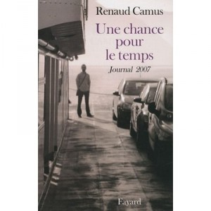 Journal of 2007, a chance for the time - Renaud Camus