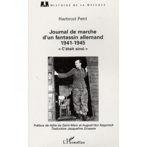 Journal De Marche D'un Fantassin Allemand (1941-1945) , «c'etait Ainsi» - Hartmut Petri