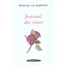 Journal Des Roses - Denise Le Dantec