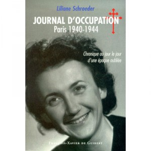 Journal D'occupation A Paris 21/06/40-09/08/44 - L Schroeder