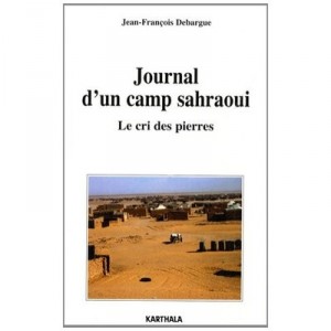 Journal D'un Camp Sarhaoui, Le Cri Des Pierres - Debargue Jean-franco