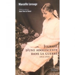 Journal of a teenage girl in the War, 1914-1918 - Marcelle Lerouge