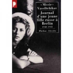 Journal D'une Jeune Fille Russe A Berlin , 1940-1945 - Missie Vassiltchikov
