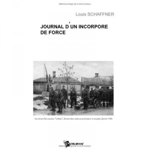 Journal D'un Incorpore De Force Une Jeunesse Gachee - Louis Schaffner