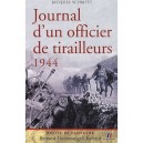 Journal D'un Officier De Tirailleurs , 1944 - Jacques Schmitt