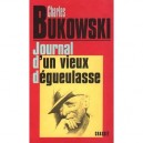 Journal D'un Vieux Degueulasse - Charles Bukowski