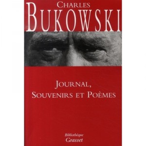 Journaux, Souvenirs Et Poemes - Charles Bukowski