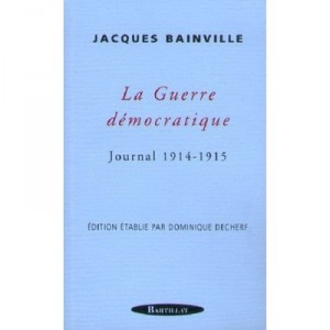 Journal Inedit 1914-1915 , Guerre Democratique - Jacques Bainville