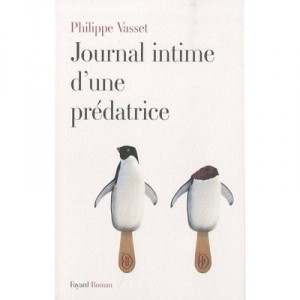 Journal Intime D'une Predatrice - Philippe Vasset