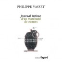 Journal Intime D'un Marchand De Canons - Philippe Vasset