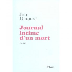 Journal Intime D'un Mort - Jean Dutourd