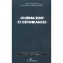 Journalisme Et Dependances - Ivan Chupin , Jeremie Nollet