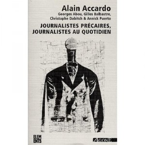 Journalistes Precaires, Journalistes Au Quotidien - Alain Accardo