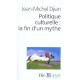 Politique Culturelle : La Fin D'un Mythe - Jean-michel Djian