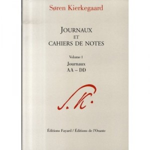 Journaux Et Cahiers De Notes T.1 , Journaux Aa-dd - Soren Kierkegaard