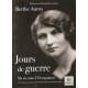 Jours De Guerre , Ma Vie Sous L'occupation - Berthe Auroy
