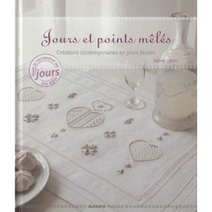 Jours Et Points Meles , Creations Contemporaines En Jours Brodes - Sabine Cottin