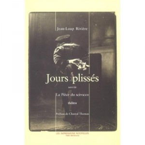Jours Plisses , La Piece Du Scirocco - Jean-loup Riviere