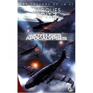 Joyeuses Apocalypses - Jacques Spitz