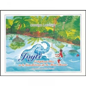 Joyti L'elephant Bleu Et La Benediction De La Mere Divine - Carolyn Lauviah