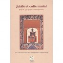 Jubile Et Culte Marial (moyen Age, Epoque Contemporaine) - Collectif