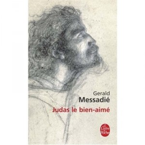 Judas Le Bien-aime - Gerald Messadie