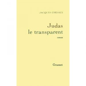 Judas Le Transparent - Jacques Chessex