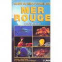 Mer Rouge : Guide Du Recif Corallien - Helmut Debelius