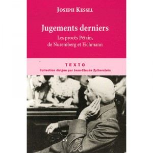 Jugements Derniers , Les Proces Petain, De Nuremberg Et Eichmann - Joseph Kessel
