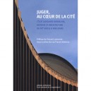 Juger, Au Coeur De La Cite , L'ilot Judiciaire Bordelais, Histoire Et Architecture Du Xve Siecle A Nos Jours - Franck Delorme