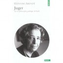 Juger , Sur La Philosophie Politique De Kant - Hannah Arendt