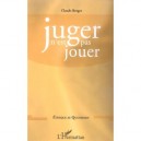 Juger N'est Pas Jouer - Claude Berger