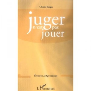 Juger N'est Pas Jouer - Claude Berger