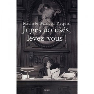 Juges Accuses, Levez-vous - Michele Bernard-requin