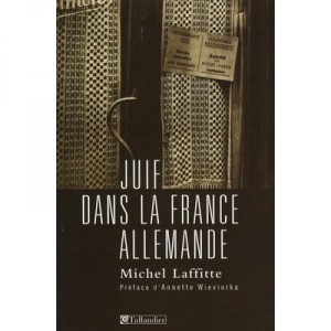Juif Dans La France Allemande - Michel Laffitte