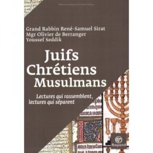 Juifs, Chretiens, Musulmans , Lectures Qui Rassemblent, Lectures Qui Separent - Collectif