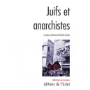 Juifs Et Anarchistes , Histoire D'une Rencontre - Collectif