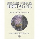 Mers, Cotes Et Marins De Bretagne - Jean De La Varende