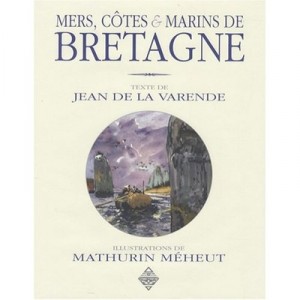 Mers, Cotes Et Marins De Bretagne - Jean De La Varende