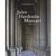 Jules Hardouin-mansart 1646-1708 - Alexandre Gady