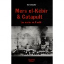 Mers El-kebir Et Catapult , Les Marins De L'oubli - Collectif