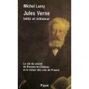 Jules Verne, Initie Et Initiateur , Les Cles Du Secret De Rennes-le-chateau Et Le Tresor Des Rois De France - Michel Lamy